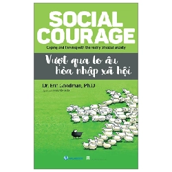 Vượt Qua Lo Âu Hòa Nhập Xã Hội - Dr. Eric Goodman, Ph.D