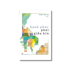 Hạnh phúc phải giấu kín - Trịnh Văn Sỹ