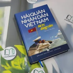 [MIỄN PHÍ BỌC SÁCH] Hải Quân Nhân Dân Việt Nam - Tài Trí, Dũng Cảm 990343