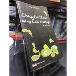 Chuyện tình nàng Bình Khương 2011 mới 70% ố bẩn nhẹ Vũ Ngọc Khánh HPB0906 SÁCH VĂN HỌC Blogmeo21025