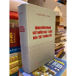 Đảng vững mạnh, Đất nước phát triển, Dân tộc trường tồn - Nguyễn Phú Trọng