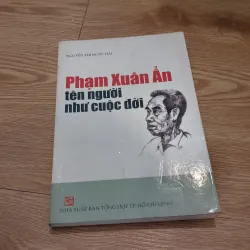Phạm Xuân Ẩn - Tên người như cuộc đời (Nguyễn Thị Ngọc Hải)