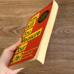 How Will You Measure Your Life? - Clayton Christensen; James Allworth; Karen Dillon 782913