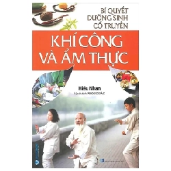 Bí Quyết Dưỡng Sinh Cổ Truyền - Khí Công Và Ẩm Thực - Hiểu Nhân (Mới 100%) Sách y học cổ truyền, Văn Lang Books - SÁCH ĐẠI HỌC