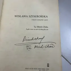có chữ ký dịch giả TẠ MINH CHÂU - Thơ chọn lọc - Wisława Szymborska -NOBEL VĂN CHƯƠNG 1996 1058565
