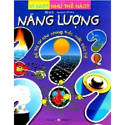 Vì Sao? Như Thế Nào? - Năng Lượng - Fleurus