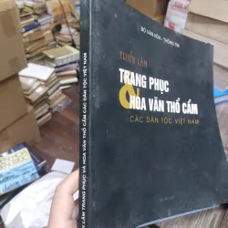 Sách: Triển lãm trang phục và hoa văn thổ cẩm của các DT Việt Nam (A3) 727902