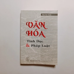 Văn Hoá Tính Dục Và Pháp Luật - Đàm Đại Chính

 304815