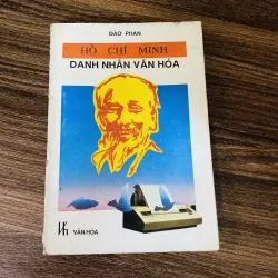 Hồ Chí Minh danh nhân văn hoá - Đào Phan - 1991 ký tác giả - giấy bao cấp