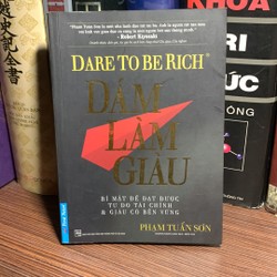 Dám Làm Giàu-Tác giả	Phạm Tuấn Sơngr