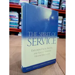 The Spirit of Service: Exploring Faith, Service, and Social Justice in Higher Education - Brian T. Johnson & Carolyn R. O'Grady 449318