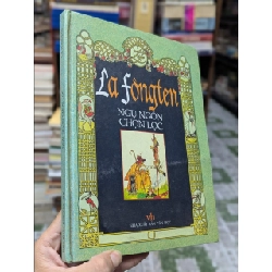 Ngụ ngôn La Fontaine (Song ngữ Pháp-Việt) - Huỳnh Lý, Nguyễn Đình, Tú Mỡ dịch 749523