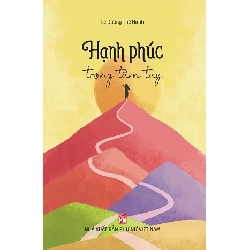 Hạnh phúc trong tầm tay - Lê Dương Thể Hạnh - 2023 - Văn Học Blogmeo040226