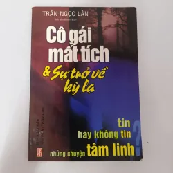 Cô gái mất tích và sự trở về kỳ lạ - Trần Ngọc Lân