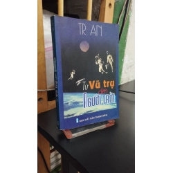 Từ vũ trụ đến người trời - Trị An