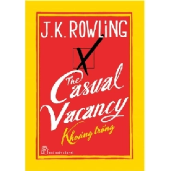 The Casual Vacancy - Khoảng Trống - J. K. Rowling ASB.PO Oreka Blogmeo 230225