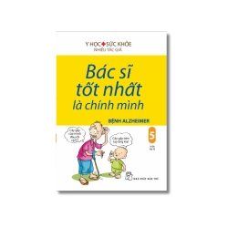 Bác sĩ tốt nhất là chính mình 05: Bệnh Alzheimer