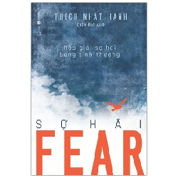 Fear - Sợ Hãi - Thích Nhất Hạnh (Mới 100%) Phật giáo, Thái Hà Books - SÁCH ĐẠI HỌC
