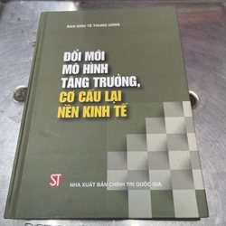 Đổi mới mô hình tăng trưởng cơ cấu lại nền kinh tế - Bìa cứng .61 324910