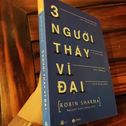 BA NGƯỜI THẦY VĨ ĐẠI - ROBIN SHARMA 596193