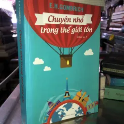 Chuyện nhỏ trong thế giới lớn - E.H.Gombrich