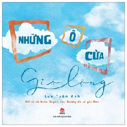 Những Ô Cửa Gió Lộng - Lưu Tuấn Anh (Mới 100%) Truyện thiếu nhi, NXB Kim Đồng - SÁCH ĐẠI HỌC