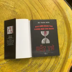  BẢO HIỂM NHÂN THỌ KHÔNG BÁN CHO NGƯỜI BẤT TỬ- BÙI XUÂN HIẾU 747279