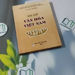 [XƯA] Cơ Sở Văn Hóa Việt Nam (1999) - Lê Văn Chưởng 928609