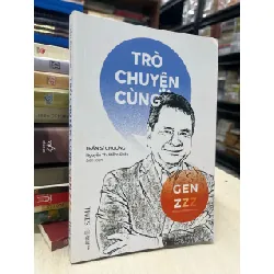 Trò chuyện cùng gen zzz - Trần Sĩ Chương, Nguyễn Thị Diễm Châu