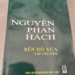 BẾN ĐÒ XƯA _ NGUYỄN PHAN HÁCH ( Tập truyện) 276231