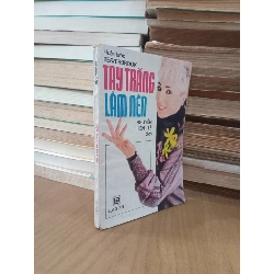 TAY TRẮNG LÀM NÊN - NGUYỄN HIẾN LÊ DỊCH 120073