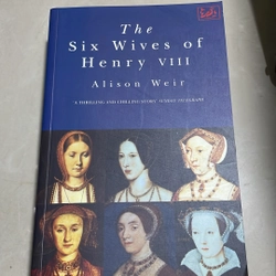 The Six Wives of Henry VIII - Alison Qeir