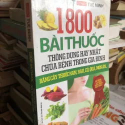 1800 bài thuốc thông dụng hay nhất chữa bệnh trong gia đình bằng cây thuốc - Tuệ Minh