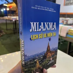 MIANMA LỊCH SỬ VÀ HIỆN TẠI - CHU CÔNG PHÙNG