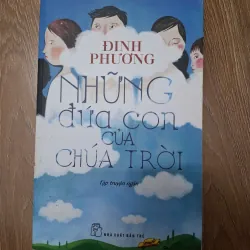 Những đứa con của Chúa trời - Đinh Phương - Tập truyện ngắn 779992