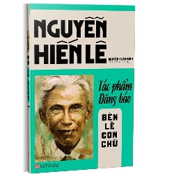 Nguyễn Hiến Lê - Tác phẩm đăng báo: Bên lề con chữ mới 100% Nguyễn Tuấn Bình 2021 HCM.PO