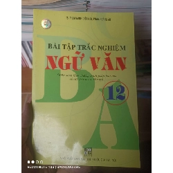 (Sách cũ SCGR) Bài Tập Trắc Nghiệm Ngữ Văn 12 - Phạm Minh Diệu, Phạm Hoàng Ân 2008 VAVO-AK2ST1 Blogmeo090426