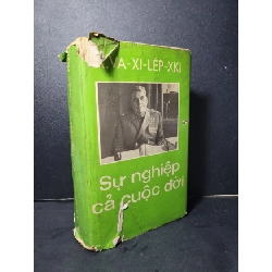 Sự nghiệp cả cuộc đời mới 60% bẩn bìa, rách áo bìa, có mộc đỏ, ố vàng, có vệt nước 1984 A. Va - Xi - Lép - Xki HCM2205 VĂN HỌC