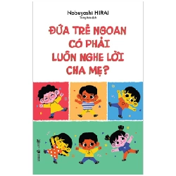 Đứa Trẻ Ngoan Có Phải Luôn Nghe Lời Cha Mẹ - Nobuyoshi Hirai 289227