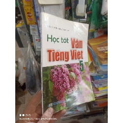 Học tốt văn tiếng việt 5 tập một 2019 mới 80% Giáo khoa HCM2702 Rebooks.vn