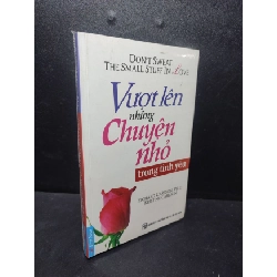 [Phiên Chợ Sách Cũ] Vượt lên những chuyện nhỏ trong tình yêu Richard Carlson (tình yêu) 2303