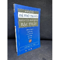 (TẶNG BOOKMARK) Bí Quyết Để Trở Thành Nhân Viên Bán Hàng Bậc Thầy - Jeffrey J. Fox 1304, 2008 RBK
