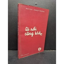 Ai rồi cũng khác mới 80% ố vàng 2014 HCM0107 Iris Cao, Hamlet Trương VĂN HỌC