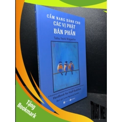 (TẶNG BOOKMARK) Cẩm nang dành cho các vị Phật Bán Phần 2019 Tulku Yeshi Rinpoche mới 80% ố (cẩm nang phật giáo) RBK2301