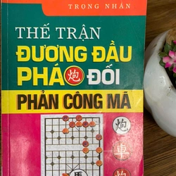 Thế trận đương đầu pháo đối phản công mã _ sách cờ tướng cũ, sách cờ tướng hay 