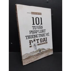 [Sách Cũ SCGR] 101 tư vấn pháp luật thường thức về đất đai mới 80% ẫm 2019 HCM1906 Luật gia Nguyễn Văn Khôi SÁCH GIÁO TRÌNH, CHUYÊN MÔN