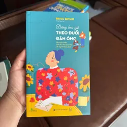 ĐỪNG BAO GIỜ THEO ĐUỔI ĐÀN ÔNG – Bruce Bryans- K4 1023690