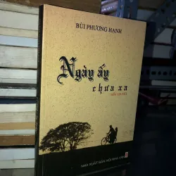 Ngày ấy chưa xa - Bùi Phương Hạnh