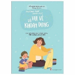 Phương Pháp Giáo Dục Vui Vẻ Và Khoan Dung - Cha Mẹ Giáo Dục Đúng Cách, Trẻ Hưởng Lợi Cả Đời  Mới 100% HCM.PO Tổ giáo dục Hán vũ Oreka-Blogmeo 135311