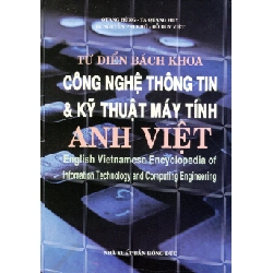 Từ Điển Bách Khoa Công Nghệ Thông Tin & Kỹ Thuật Máy Tính Anh - Việt (Bìa Cứng) ASB.PO Oreka Blogmeo 230225